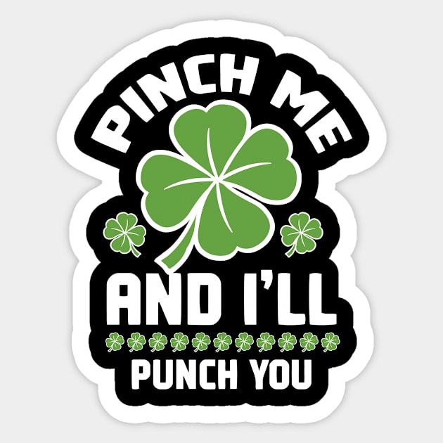 Pinch Me and I'll Punch You Clover Shamrock Design Sticker by 2blackcherries